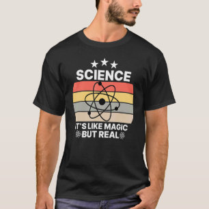 Wissenschaft ist wie Zauberei, aber echter Funny R T-Shirt