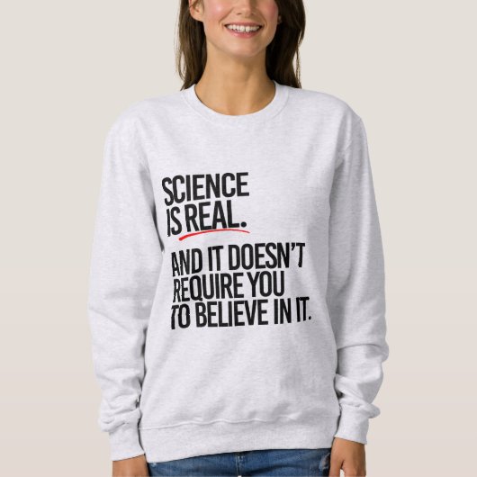 WISSENSCHAFT IST WIRKLICH SWEATSHIRT (Vorderseite)
