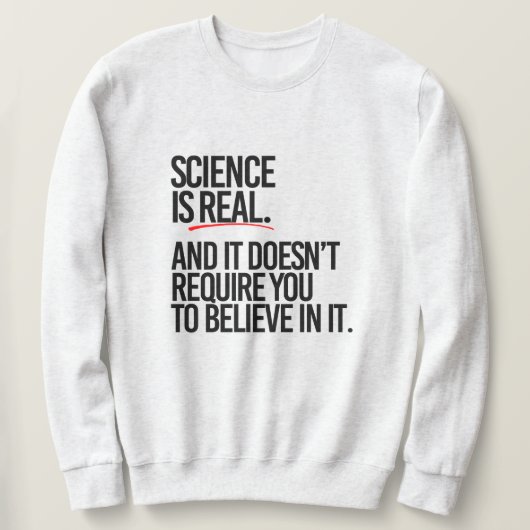 WISSENSCHAFT IST WIRKLICH SWEATSHIRT (Design vorne)