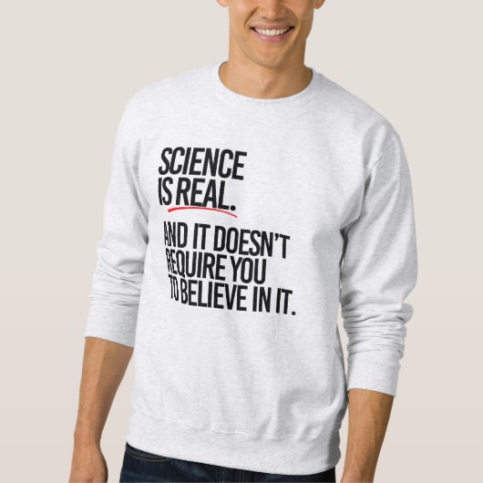 WISSENSCHAFT IST WIRKLICH SWEATSHIRT (Vorderseite)