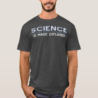WISSENSCHAFT ist Zauberkunst in blau grau erklärt T-Shirt