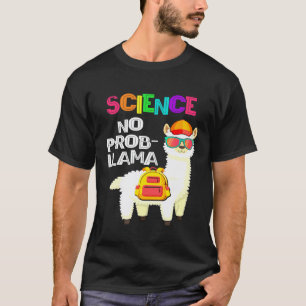 Wissenschaft Kein Prob Llama Erster Schultag T-Shirt