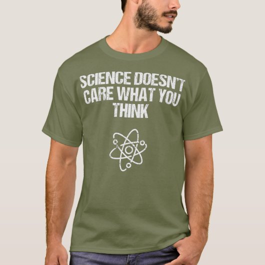 Wissenschaft kümmert sich nicht darum, was man für T-Shirt (Vorderseite)