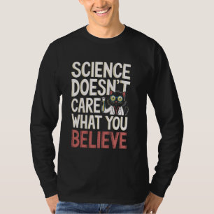 Wissenschaft kümmert sich nicht um Katze Lustiges T-Shirt