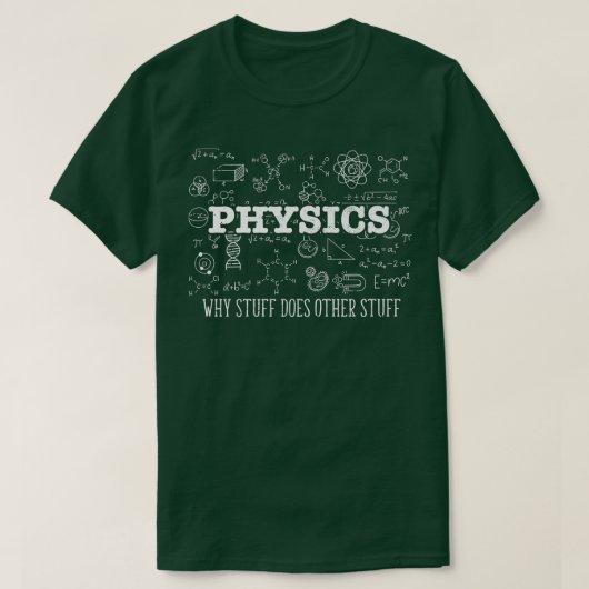Wissenschaft Lover Physiker I Physik Warum Stuff O T-Shirt (Design vorne)