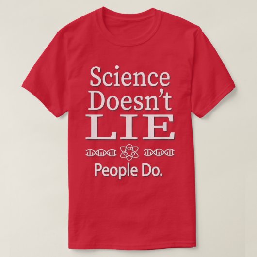 Wissenschaft lügt nicht T-Shirt (Design vorne)