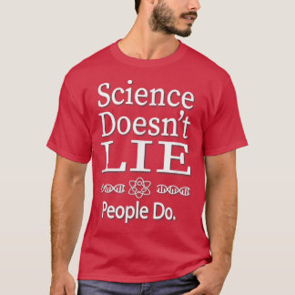 Wissenschaft lügt nicht T-Shirt