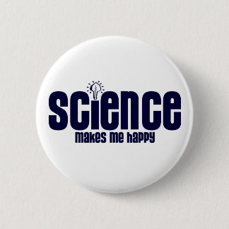 WISSENSCHAFT…. MACHT MICH GLÜCKLICH BUTTON
