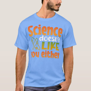 Wissenschaft mag Ihnen die Physik der Chemie T-Shirt