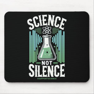 Wissenschaft nicht Stille unterstützen das Bewusst Mousepad