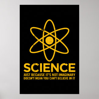 Wissenschaft - Nur weil sie nicht imaginär ist... Poster