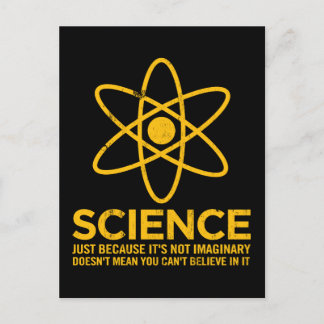 Wissenschaft - Nur weil sie nicht imaginär ist... Postkarte