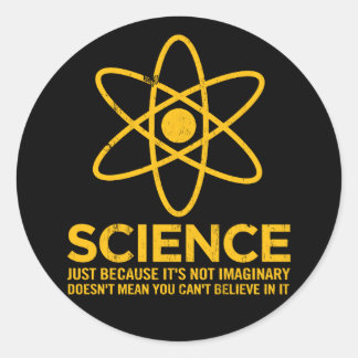 Wissenschaft - Nur weil sie nicht imaginär ist... Runder Aufkleber