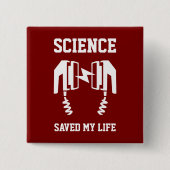 Wissenschaft Rettete mein Leben Button (Vorderseite)