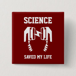 Wissenschaft Rettete mein Leben Button