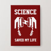 Wissenschaft Rettete mein Leben Button (Vorderseite)