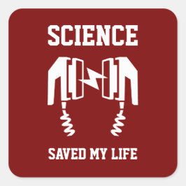 Wissenschaft Rettete mein Leben Quadratischer Aufkleber