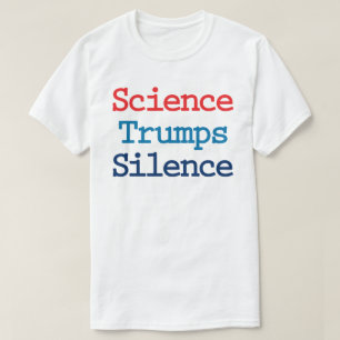 Wissenschaft schlägt Schweigen - Anti Präsident Tr T-Shirt