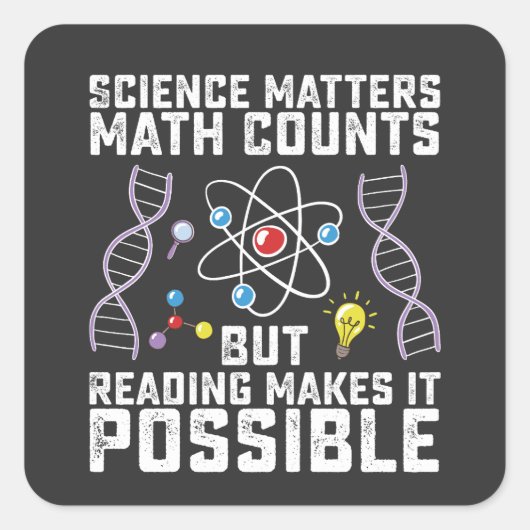 Wissenschaft spielt eine Rolle, aber Lesen macht e Quadratischer Aufkleber (Vorderseite)