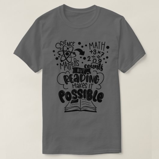 Wissenschaft spielt eine Rolle, aber Lesen macht e T-Shirt (Design vorne)