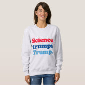 Wissenschaft trumpiert Trump Sweatshirt (Vorne ganz)