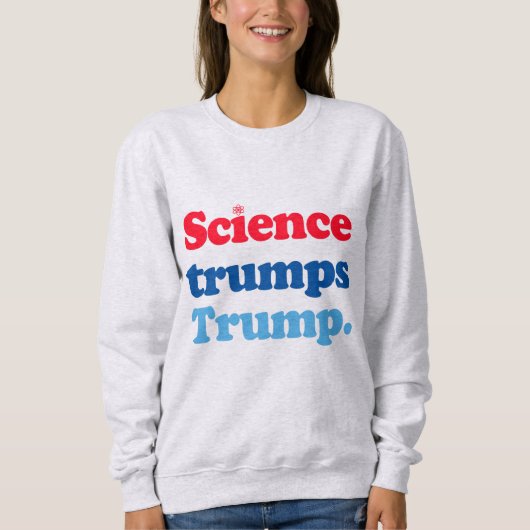 Wissenschaft trumpiert Trump Sweatshirt (Vorderseite)