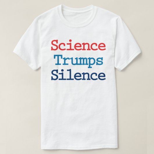 Wissenschaft Trumps Schweigen - Anti-Präsident Tru T-Shirt (Design vorne)