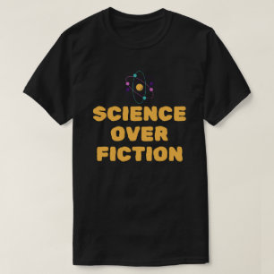 Wissenschaft über Fiktion T-Shirt