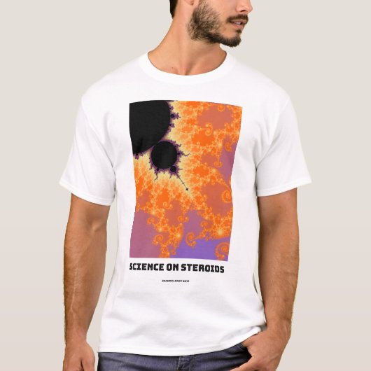 Wissenschaft über Steroiden-Mandelbrot-Fraktal T-Shirt (Vorderseite)