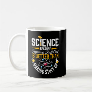 Wissenschaft, weil es besser ist, Dinge herauszufi Kaffeetasse