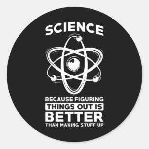Wissenschaft, weil es besser ist, Dinge herauszufi Runder Aufkleber