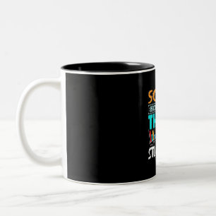 Wissenschaft, weil es besser ist, Dinge herauszufi Zweifarbige Tasse