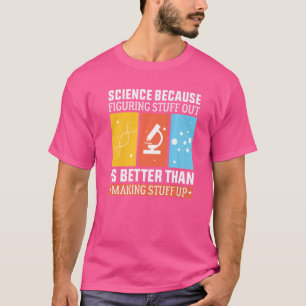 Wissenschaft, weil es besser ist herauszufinden al T-Shirt