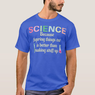 Wissenschaft, weil es Spaß für Lehrer macht, Dinge T-Shirt