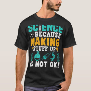Wissenschaft, weil Studium nicht in Ordnung ist T-Shirt