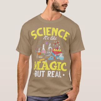 Wissenschaft wie Magie ist wie Magie, aber real T-Shirt