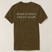 Wissenschaft wieder großartig machen T-Shirt (Design vorne)