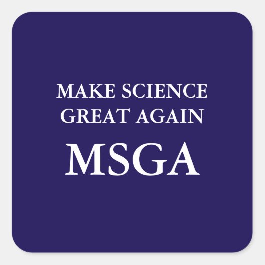 Wissenschaft wieder großartig MSGA Typografie Unis Quadratischer Aufkleber (Vorderseite)