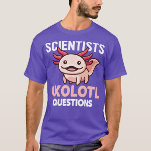 Wissenschaftler Axolotl Fragen Funny Pink Axolotl  T-Shirt
