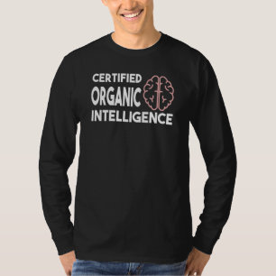 Wissenschaftlich zertifizierte Bio Intelligenz A I T-Shirt