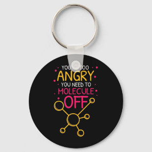 Wissenschaftliches Geschenk Chemie Sie sind zu w Schlüsselanhänger