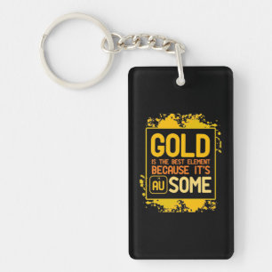Wissenschaftliches Geschenk Gold ist das beste E Schlüsselanhänger