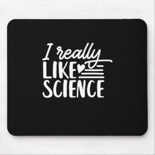 Wissenschaftliches Geschenk Ich mag Wissenschaft Mousepad