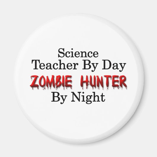 Wissenschaftslehrer/in Zombie Hunter Magnet (Vorne)