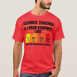 Wissenschaftslehrer, wenn ich Dummheit Teach 2162  T-Shirt
