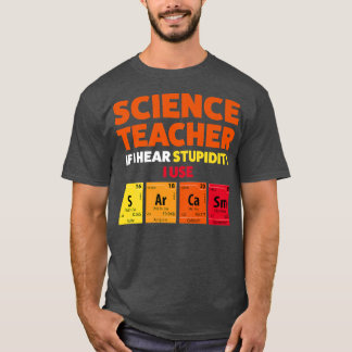 Wissenschaftslehrer, wenn ich Dummheit Teach Premi T-Shirt