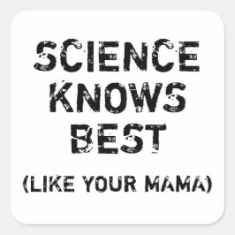 Wissenschaftswitz: Wissenschaft weiß am besten (wi Quadratischer Aufkleber