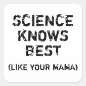 Wissenschaftswitz: Wissenschaft weiß am besten (wi Quadratischer Aufkleber (Vorderseite)