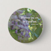 Wisteria Flower Attitude Quote Inspirational Button (Vorderseite)