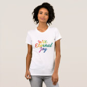 Wit Eternal Joy - Rainbow Typografy Art T-Shirt (Vorne ganz)